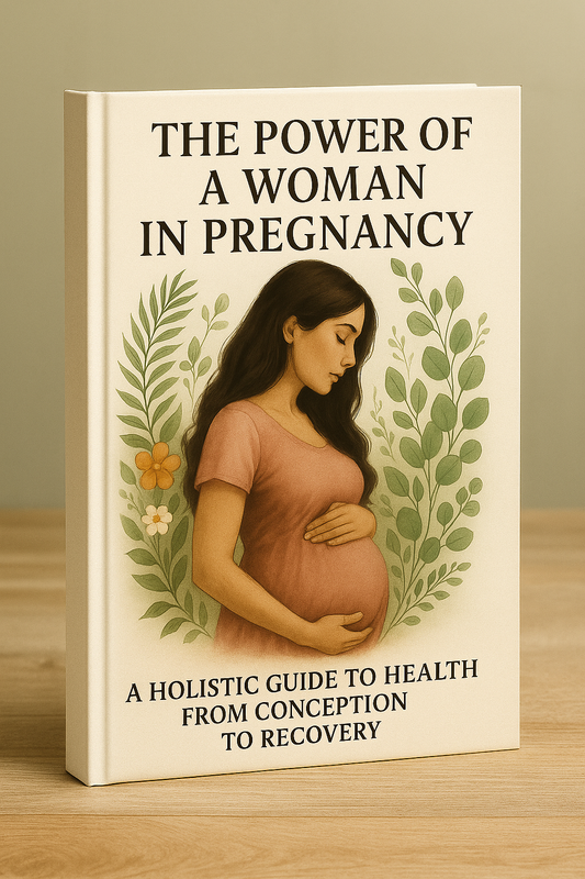 The Power of a Woman in Pregnancy Holistic Guide from Conception to Recovery
